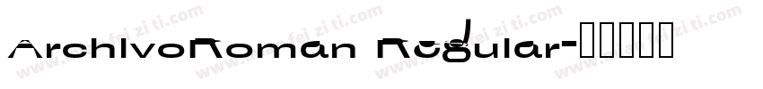 ArchivoRoman Regular字体转换